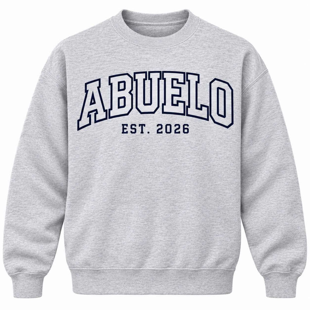 Abuelo sweatshirt, gray crewneck with navy ABUELO EST. 2026 lettering